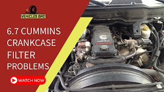 Know  6.7 Cummins Crankcase Filter Problems And Solutions