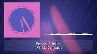 Presi On \u0026 Spijker - What Remains (Official Audio) #afrohouse #afrohousemusic