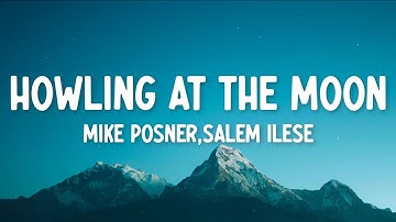 Mike Posner & Salem Ilese -Howling At The Moon (Lyrics)
