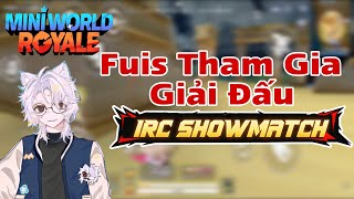MiniWorld Royale|Chế Độ Sinh Tồn|Fuis Tham Gia Showmatch 🗣️
