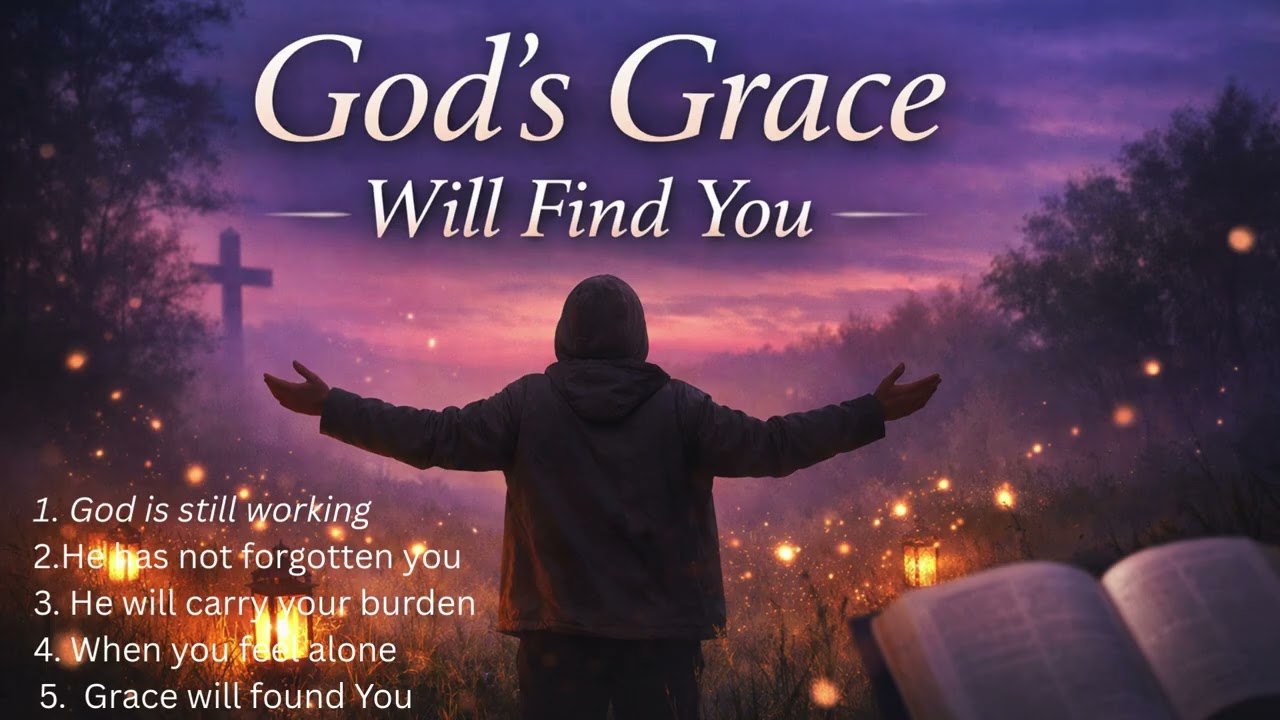 Grace Will Find You–  Worship Songs to Restore Hope