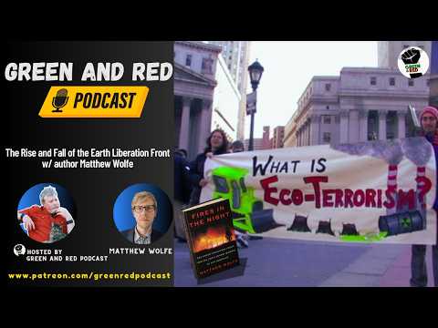 The Rise and Fall of the Earth Liberation Front w/ author Matthew Wolfe