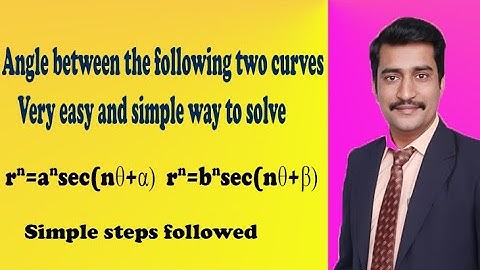 Angle between the following two curves very easy and simple way to solve
