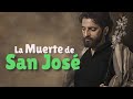 ¿Cómo MURIÓ SAN JOSÉ?