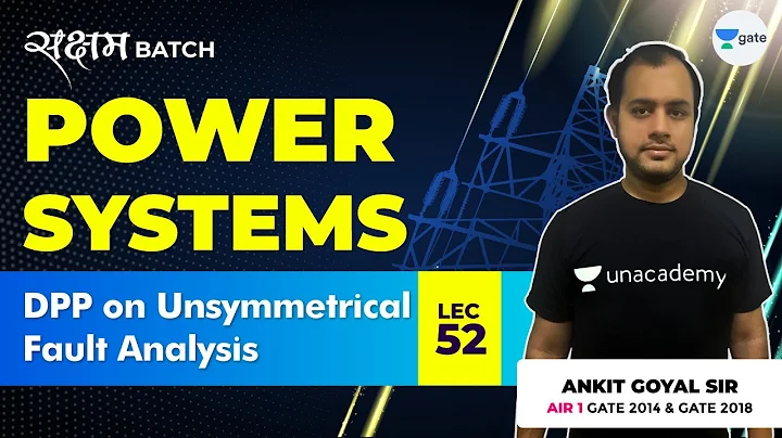 DPP on Unsymmetrical Fault Analysis | Lec 52 | Power Systems | GATE EE/ECE 2021 Exam