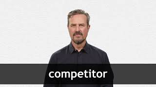How to pronounce COMPETITOR in American English
