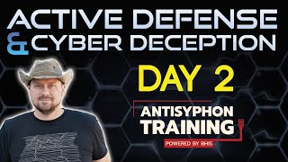 Active Defense & Cyber Deception - Day 2 | with John Strand