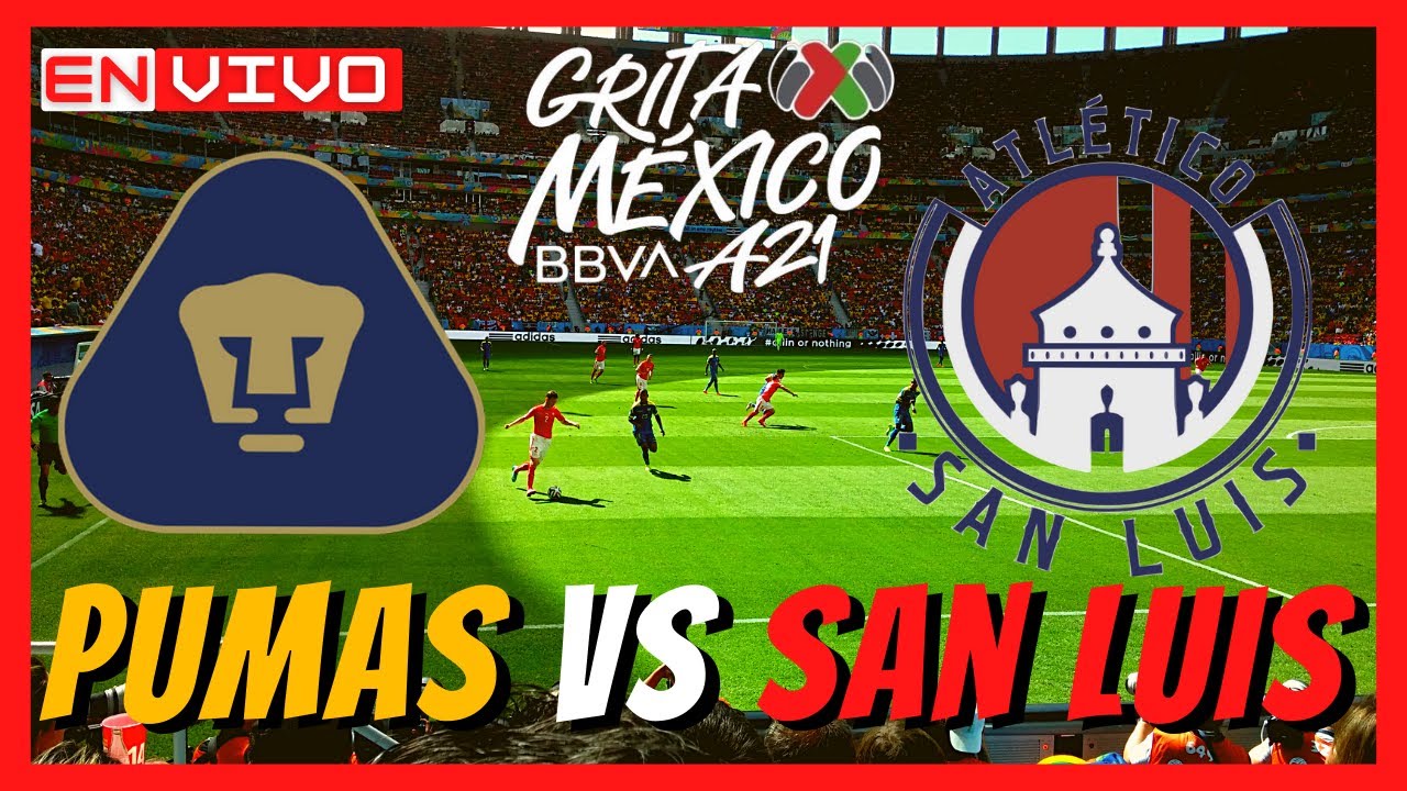 Pumas vs San Luis EN VIVO 🔴 jornada 3 apertura 2021 futbol mexicano ...