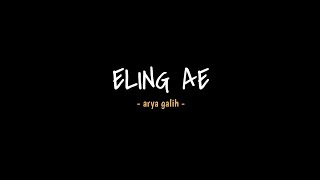 Eling ae - Arya galih ( lirik video )