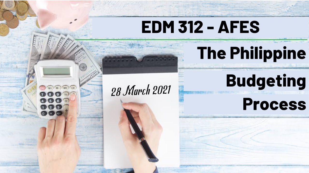 20210328 EDM 312 The Philippine Budgeting Process YouTube 20210328-edm-312-the-philippine-budgeting-process-youtube