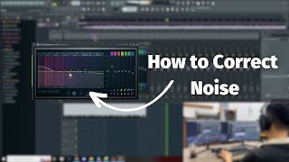 How to Correct Noise - FL Studio