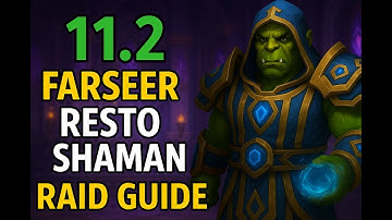 11.2 Farseer Resto Shaman Raid Guide | TWW Season 3
