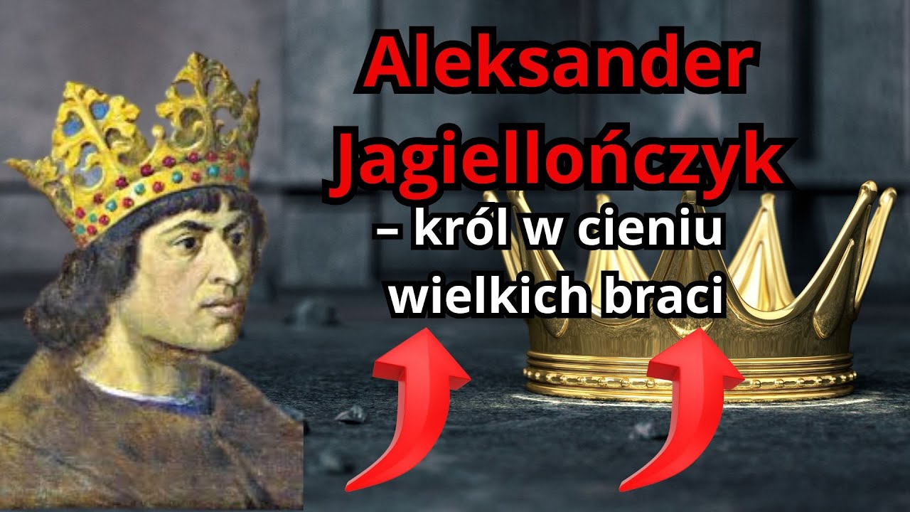 Aleksander Jagiello czyk Kr l W Cieniu Wielkich Braci YouTube aleksander-jagiello-czyk-kr-l-w-cieniu-wielkich-braci-youtube