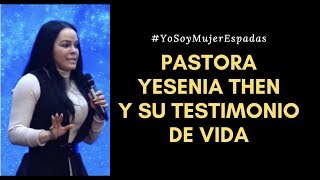 Su Testimonio De Vida  Pastora Yesenia Then  Mujeres Espadas