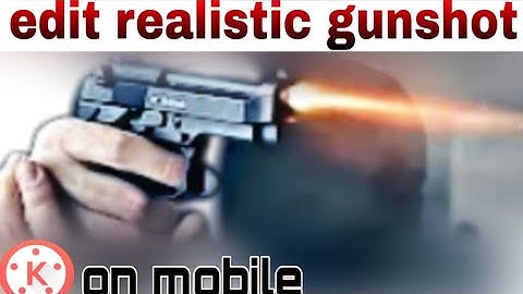 How to edit realistic gunshot effect on mobile [kinemaster tutorial]   #filmmaking    #Editing