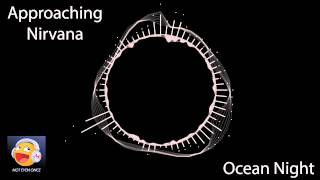 Approaching Nirvana - Ocean Night (Not Even Once)