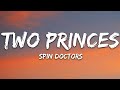 Spin Doctors - Two Princes (Lyrics)