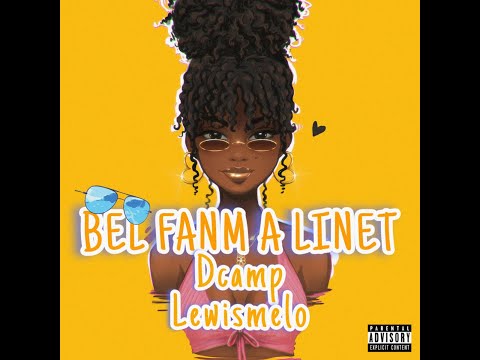 Bel Fanm a Linet Dcamp (feat. lewismelo)
