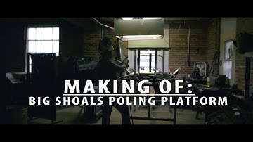 FILM FROM THE SHOP: Big Shoals Poling Platform