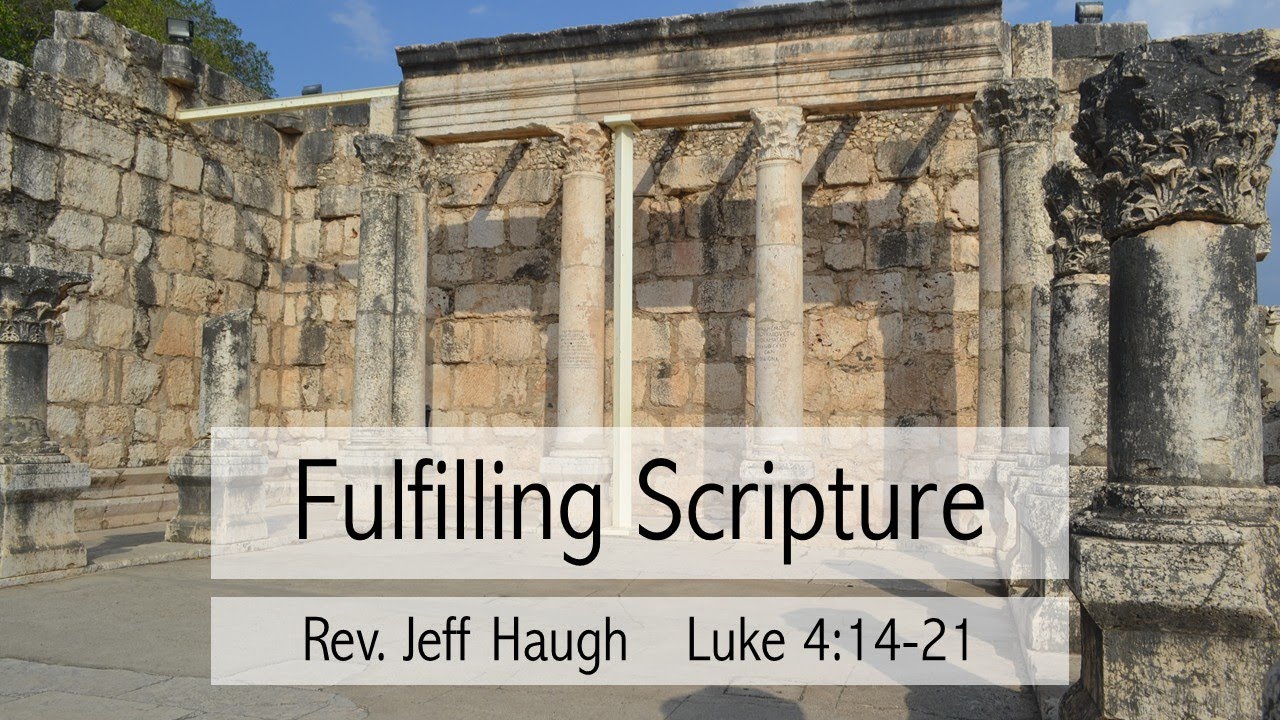 Fulfilling Scripture (Luke 4.14-21)