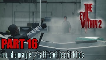 The Evil Within 2 Walkthrough Part 16 - The Last Step No Damage / All Collectibles