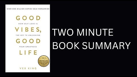 Good Vibes, Good Life by Vex King Book Summary