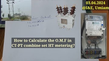 How to Calculate the Overall Multiplication Factor (O.M.F) in CT-PT combine set in 33kV HT Metering