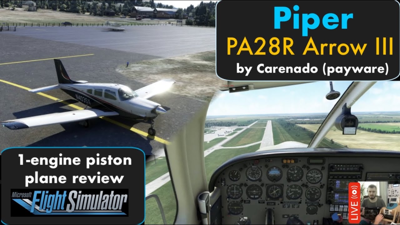 MSFS2020 • Piper PA28R Arrow III • by  Carenado •  обзор самолёта • $$$ payware plane review • L1P
