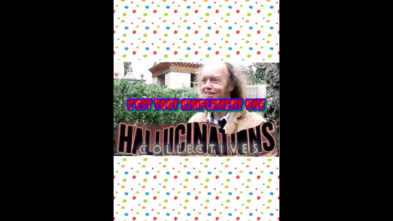 C'est tout simplement une hallucinations collective - YouTube