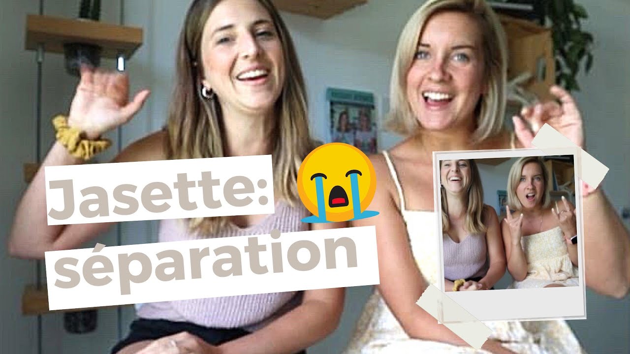 Jasette : notre dernière année, notre séparation et ce qui s'en vient.