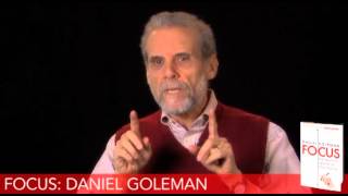 Daniel Goleman: The key to success is focus