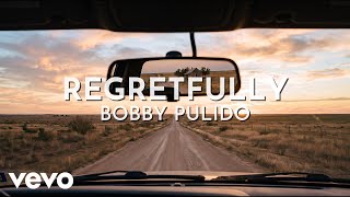 Watch Bobby Pulido Regretfully video