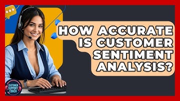How Accurate Is Customer Sentiment Analysis? - Customer Support Coach