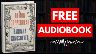 Demon Copperhead by Barbara Kingsolver [ Full Audiobook Free ]