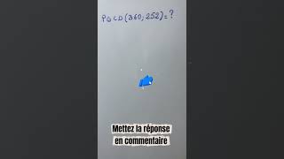 PGCD(360 ; 252) — Algorithme d'Euclide résolu en 30s #Shorts #maths #PGCD #algorithmeEuclide #arithm