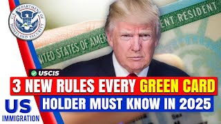 3 New Rules Every Green Card Holder Must Know in 2025 | US Immigration