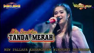 TANDA MERAH Elis Santika NEW PALLAPA WIROSARI GROBOGAN
