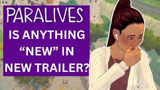 About That New Gameplay Trailer.... (Paralives Review/ Reaction)