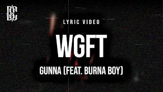 Gunna - wgft (feat. Burna Boy) | Lyrics