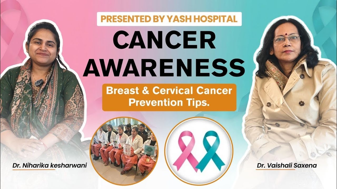 Breast & Cervical Cancer Awareness | Dr. Vaishali Saxena & Dr. Niharika Kesarwani | Yash Hospital