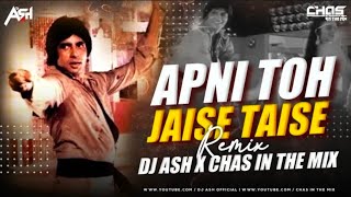 Apni To Jaise Taise (Bouncy Mix) DJ Ash x Chas In The Mix | Laawaris | Kishore Kumar |Amitabh Bachcn