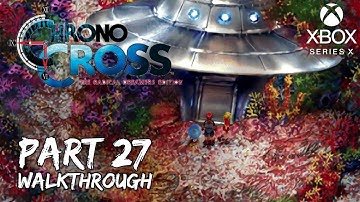 [Walkthrough Part 27] Chrono Cross: The Radical Dreamers Edition (Xbox Series X) No Commentary