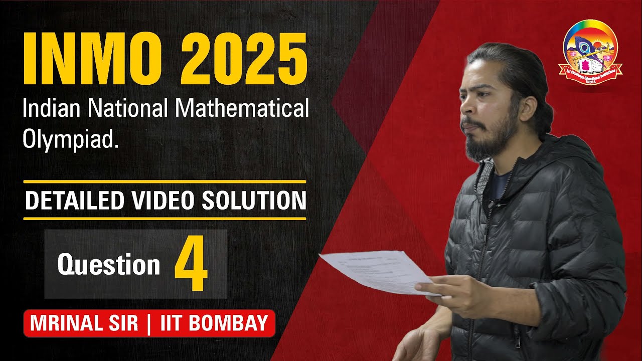 INMO 2025 Paper Discussion by Sri Chaitanya - Question 4