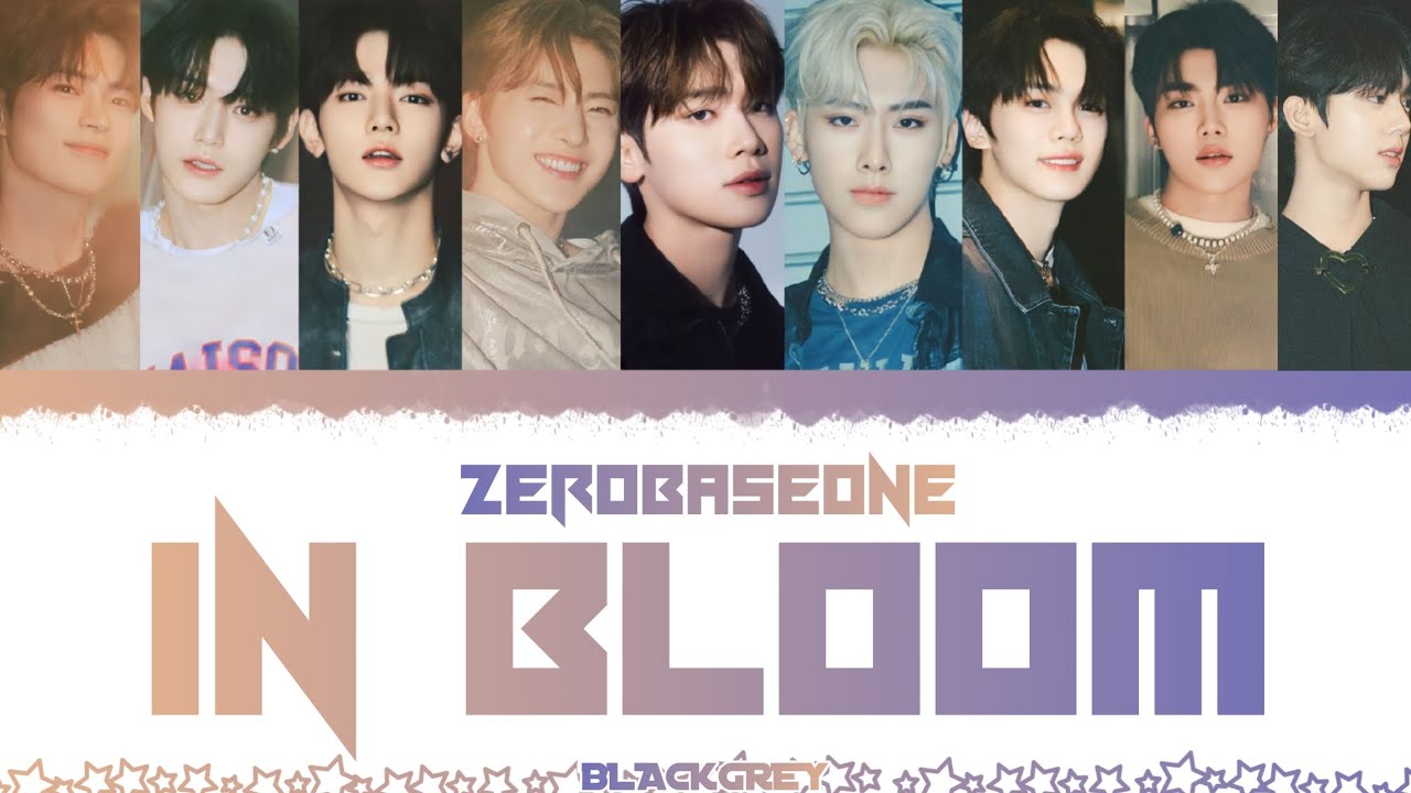 IN BLOOM Lyrics ZEROBASEONE (Color Coded Lyrics) Han_Rom_Eng YouTube