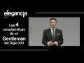 4 Caracteristicas de un Gentleman del Siglo XXI - Bere Casillas