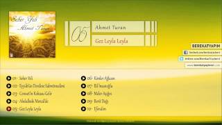 Ahmet Turan - Gez Leyla Leyla Resimi