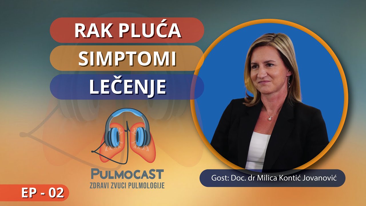 KARCINOM PLUĆA OD SIMPTOMA DO TERAPIJE: doc. dr Milica Kontic Jovanovic I PUMOCAST I EP2