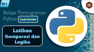 Belajar Python Dasar dari Nol Part#11 - Latihan Komparasi dan Logika