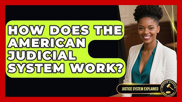 How Does the American Judicial System Work? - Justice System Explained