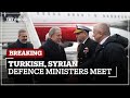 Turkish, Syrian and Russian defence ministers meet in Moscow